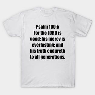 Psalm 100:5 King James Version (KJV) Bible Verse Typography T-Shirt